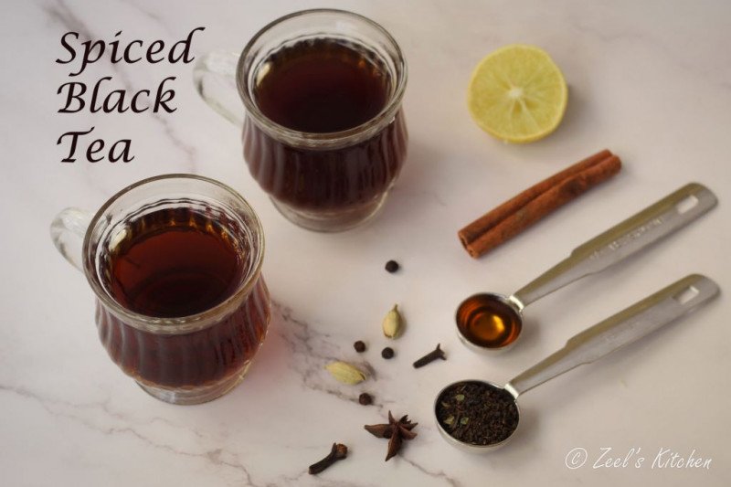 Spiced Black Tea Recipe Flavored Black Tea Zeel's Kitchen